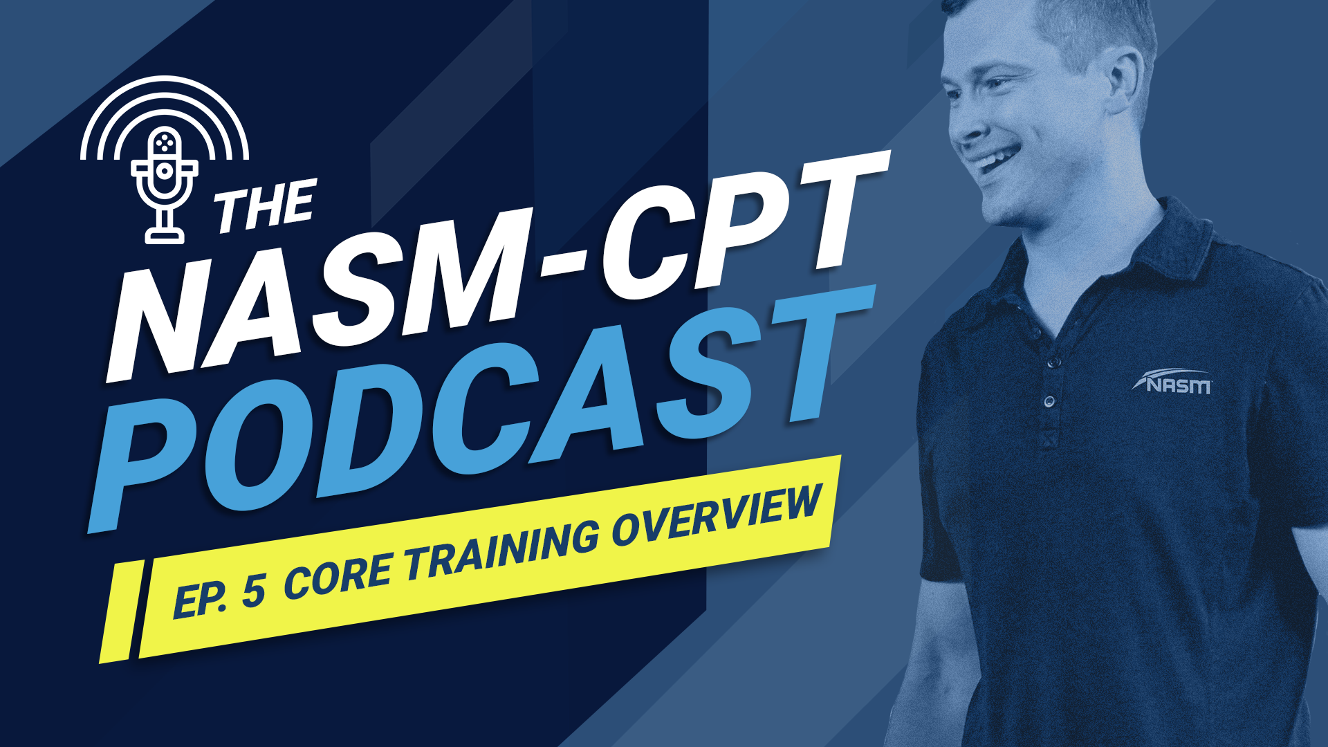 The NASM-CPT Podcast Ep. 5 Core Training Overview