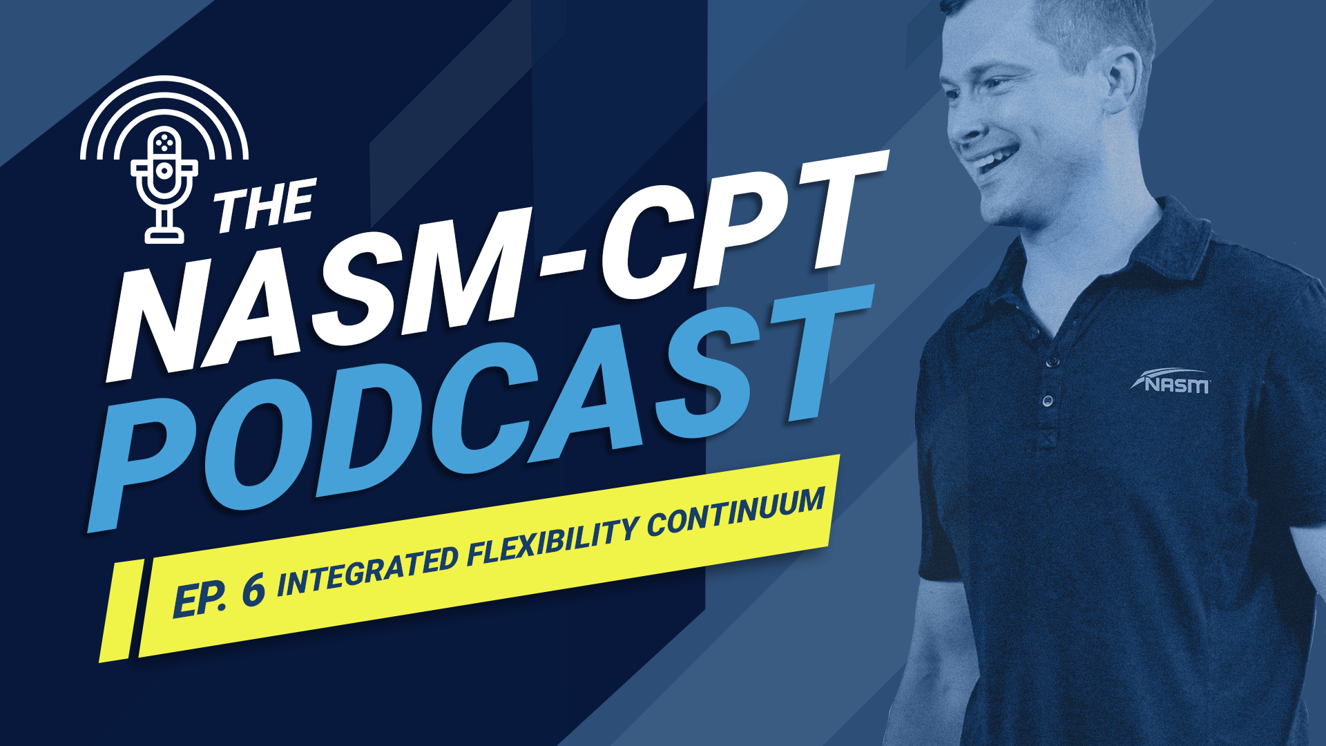 The NASM-CPT Podcast Ep. 6 Integrated Flexibility Continuum